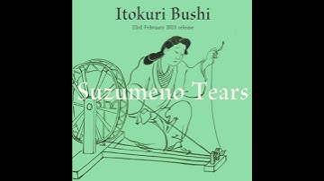 Itokuri Bushi / Suzumeno Tears #japanesefolksong #music #minyo