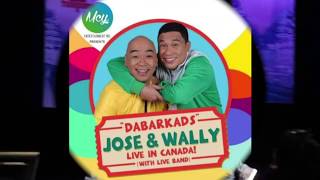 DABARKADS Jose & Wally Live in Canada 2019 TEASER