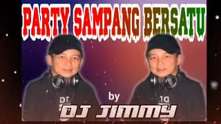 DJ jimmy-PARTY SAMPANG BERSATU🎉