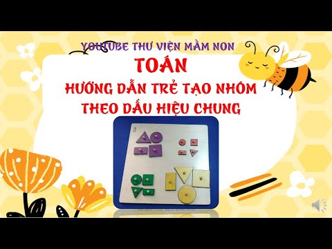 Video TẠO NHÓM THEO DẤU HIỆU CHUNG/ THƯ VIỆN MẦM NON/ TOÁN... - youtube