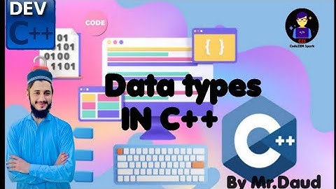 Data types in C++ | int , float, char | C++ Tutorial | 03 | By Mr.Daud