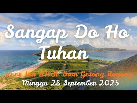 SANGAP DO HO TUHAN KOOR INA HKBP SION GOTONG ROYONG MINGGU 28 SEPTEMBER 2025