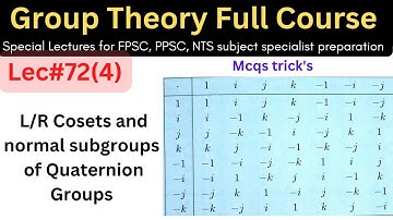 lec#72(4) Closets and normal subgroups of Quaternion groups #group #theory #mathematics #ppsc #maths
