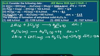 The enthalpy of formation of anhy. solid Al2Cl6 is Consider following data JEE Mains 2026 April 2