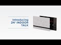 Introduction of 2N® Indoor Talk, Our New Indoor Station