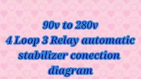 3 relay 4 loop 90v to 280v, automatic stabilizer conection circuit diagram