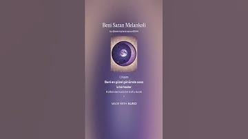 Thumbnail of Beni Saran Melankoli ___ Şarkı