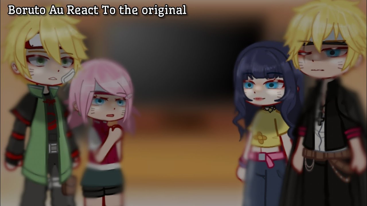 || [ Boruto Au React To the original ] ||Play at 2x speed || My Au || Dead hinata Au ||