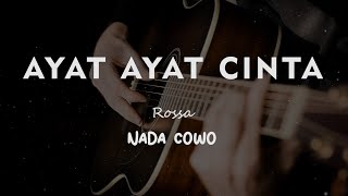 AYAT AYAT CINTA // ROSSA // KARAOKE GITAR AKUSTIK NADA COWO ( MALE )