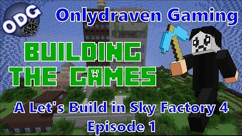 Building The Games - A Sky Factory 4 Let