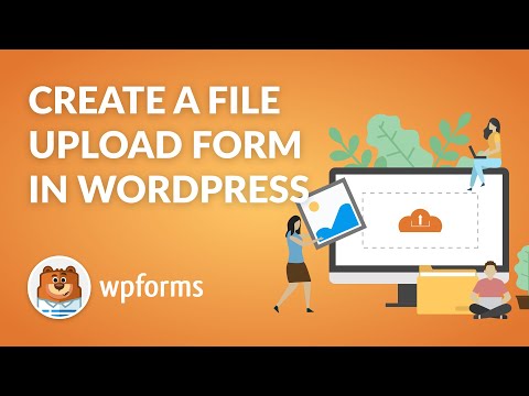 How to Create a File Upload Form in WordPress with WPForms - Easy Step-by-Step Guide!