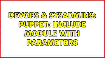 DevOps & SysAdmins: puppet: Include module with parameters