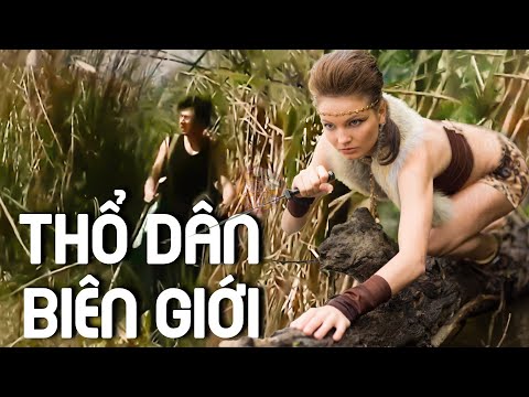 #2023 THỔ DÂN BIÊN GIỚI | Phim Lẻ Hay 2024 | Phim Hành Động Xã Hội Đen Hay Cực Hay | Ma Nữ TV