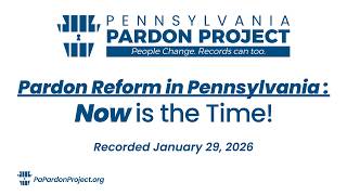 Pardon Reform in Pennsylvania: NOW is the Time!