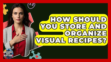 How Should You Store And Organize Visual Recipes? - Answers About Autism