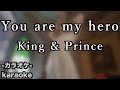 You are my hero / King &amp; Prince キンプリ【カラオケ】