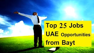 Top 25 UAE Jobs Opportunities from Bayt - United Arab Emirates Gulf News Today Top 25 UAE Jobs Opportunities from Bayt - United Arab Emirates Gulf News Today