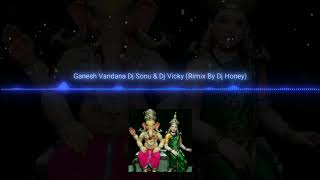 Ganesh Vandana Dj Sonu & Dj Vicky (Rimix By Dj Vicky)