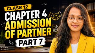 Admission of Partner Chapter 4 Part 7 | Class 12 Accounts 2026-2027 #accountancy #class12 #commerce