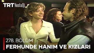 Ferhunde Hanım ve Kızları 278. Bölüm