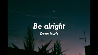 Dean Lewis - Be Alright (Slowed   Reverb)