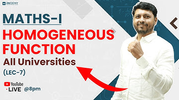 MATHS - I | HOMOGENEOUS FUNCTION |  ALL UNIVERSITIES | LEC - 7 |  RK SIR | RKDEMY