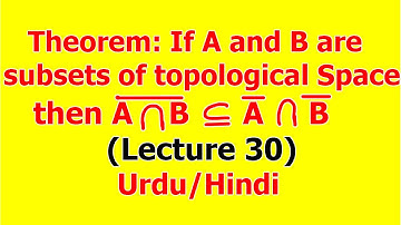 Theorem: If A and B are Subsets of Topological Space then cl(A⋂B)⊆clA⋂clB | (Lecture 30) in Hindi