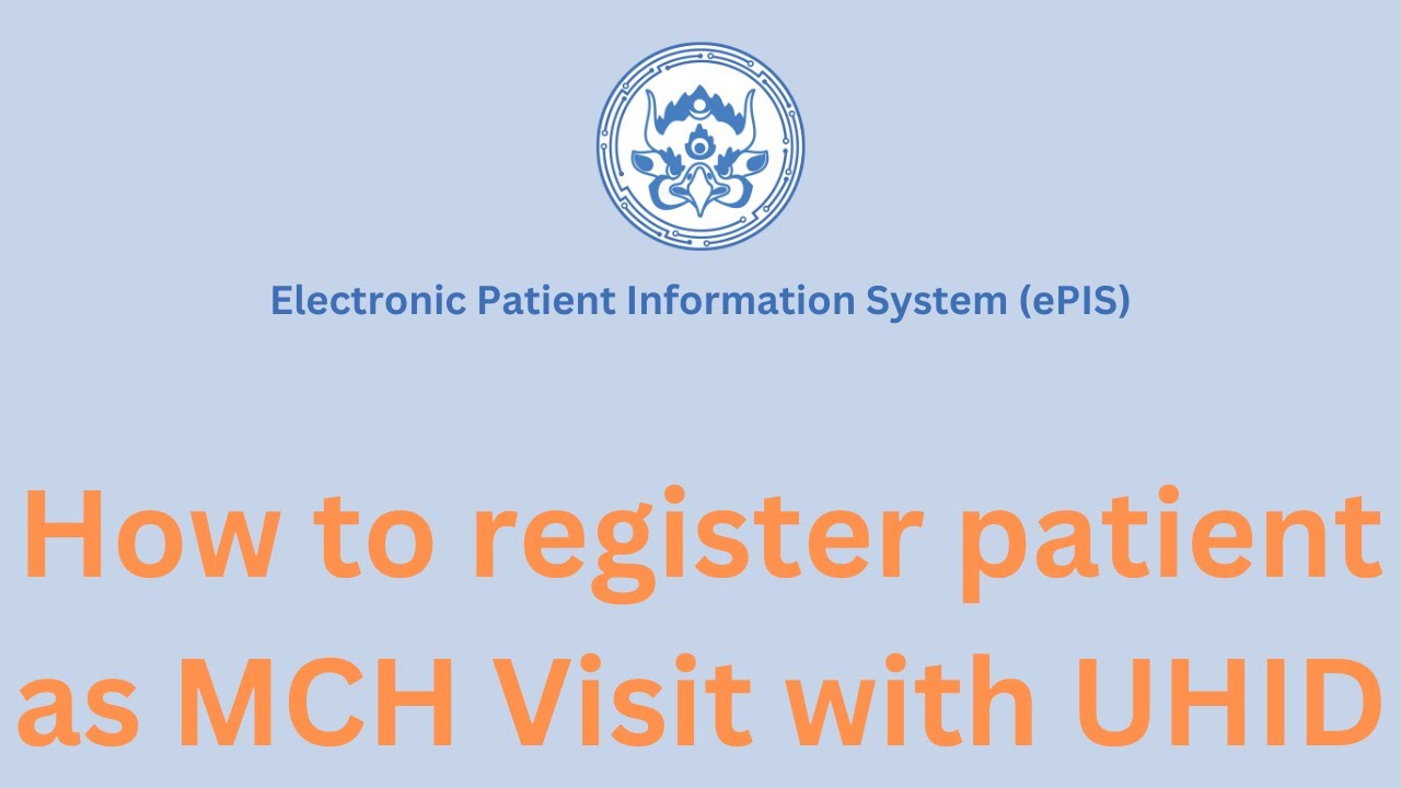 how-to-register-the-patient-as-mch-visit-with-uhid-epis-bhutan-youtube