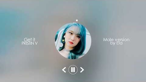 MALE VERSION | PRISTIN V - Get It