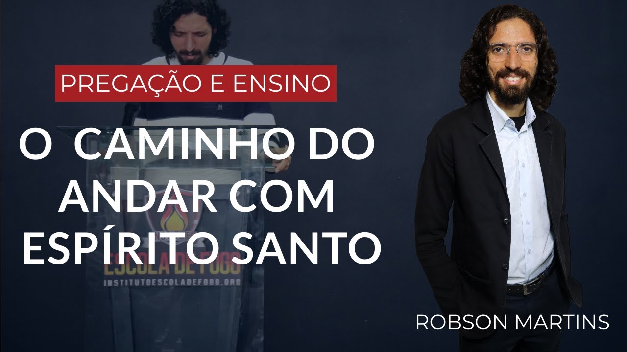 O  CAMINHO DO ANDAR COM ESPÍRITO SANTO - ROBSON MARTINS