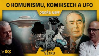 O komunismu , komiksech a UFO / Ondřej Neff - Proti Větru s Vávrou #15 / 1.díl