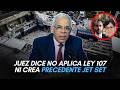 Juez dice no aplica ley 107 ni crea precedente Jet Set