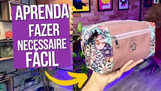 Como fazer Necessáire Linda e Fácil