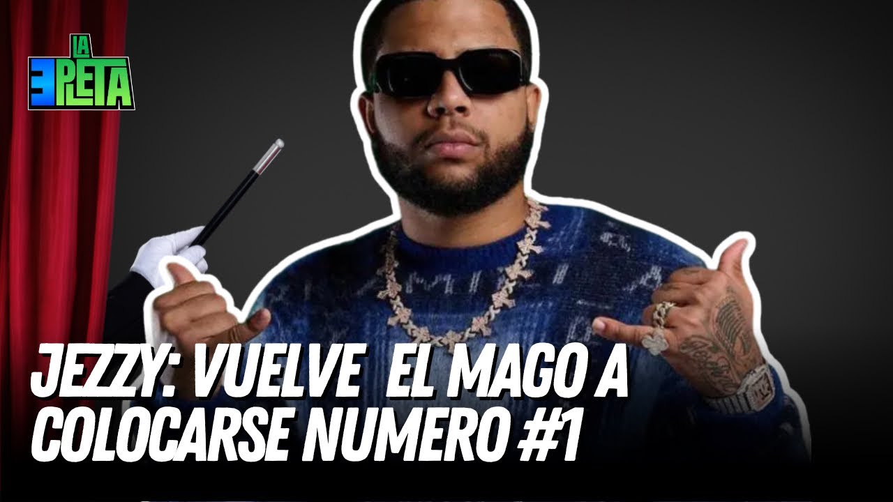 Jezzy Rd JEZZY: VUELVE EL MAGO A COLOCARSE NUMERO #1 EN RD - YouTube