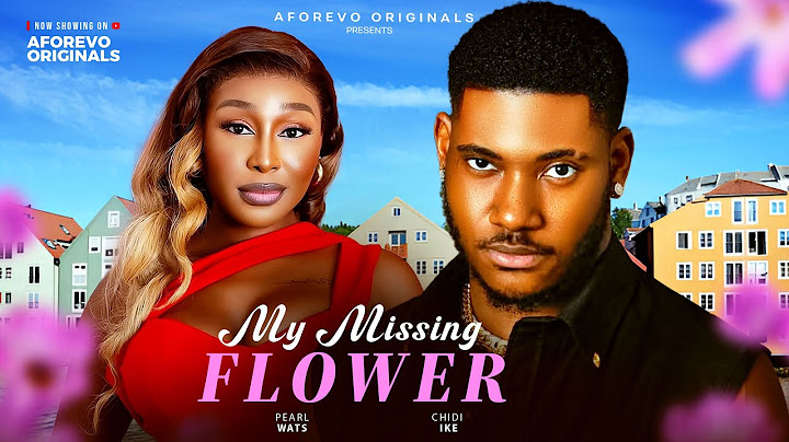 MY MISSING FLOWER (CHIDI DIKE PEARL WATS) - nigerian movies 2025 latest full movies