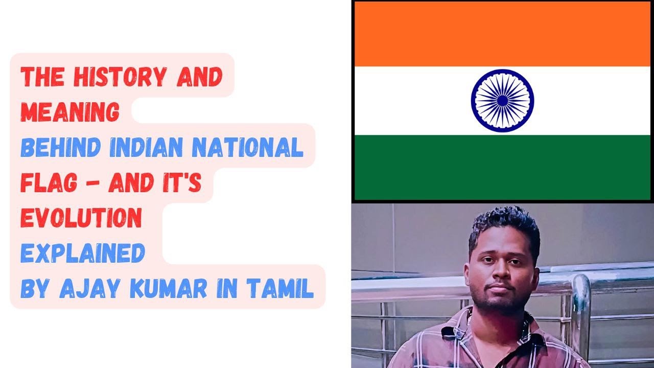 The History and Meaning Behind Our Indian National Flag and Its Evolution Explained by Ajay.