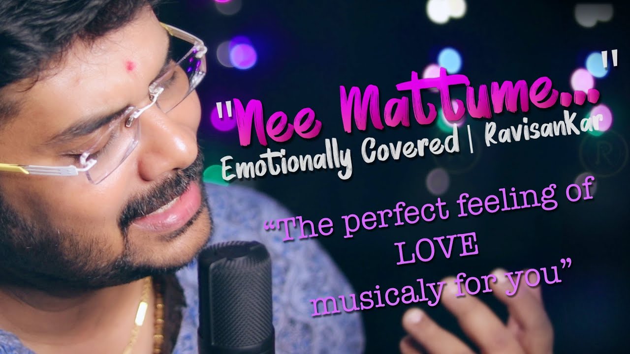 NEE MATTUME | நீ மட்டுமே| RomanticSong covered emotionally| RAVISANKAR | PERUMALMURUGAN|ARUNKRISHNAN