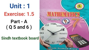 #Maths Class 7 | Unit 1 | Exercise 1.5 | Q. No: 5 and 6 | Sindh textbook board
