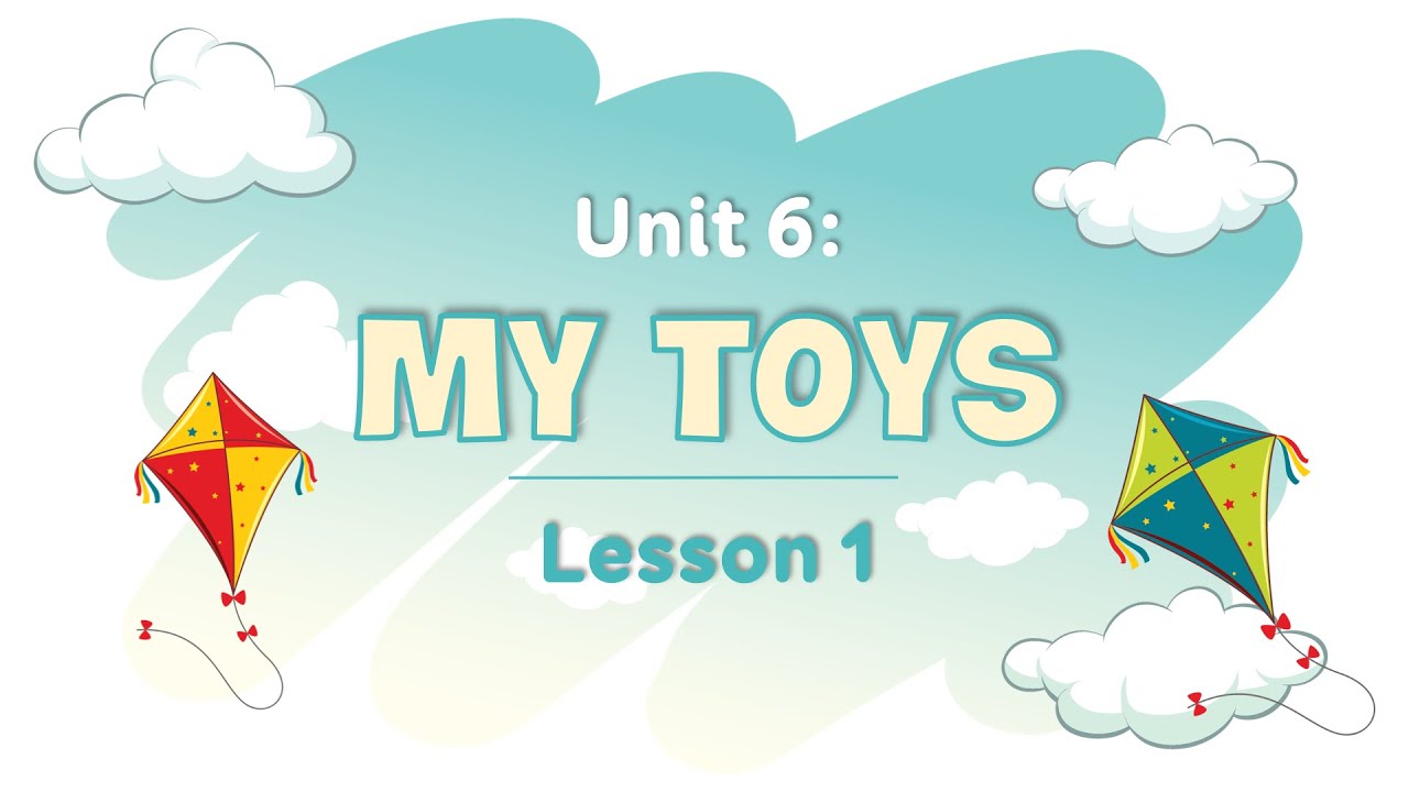 Unit 6: My toys - Lesson 1 - Tiếng Anh 3 (Explore Our World) [OLM.VN ...