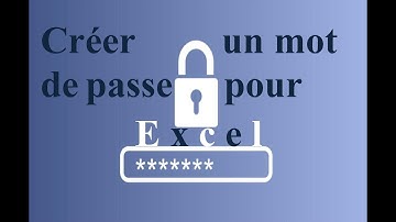 Créer un mot de passe pour classeur Excel