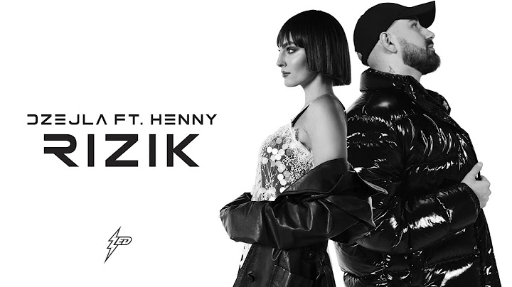 DZEJLA RAMOVIC FT. HENNY -RIZIK ( #viral  #subscribe #like )
