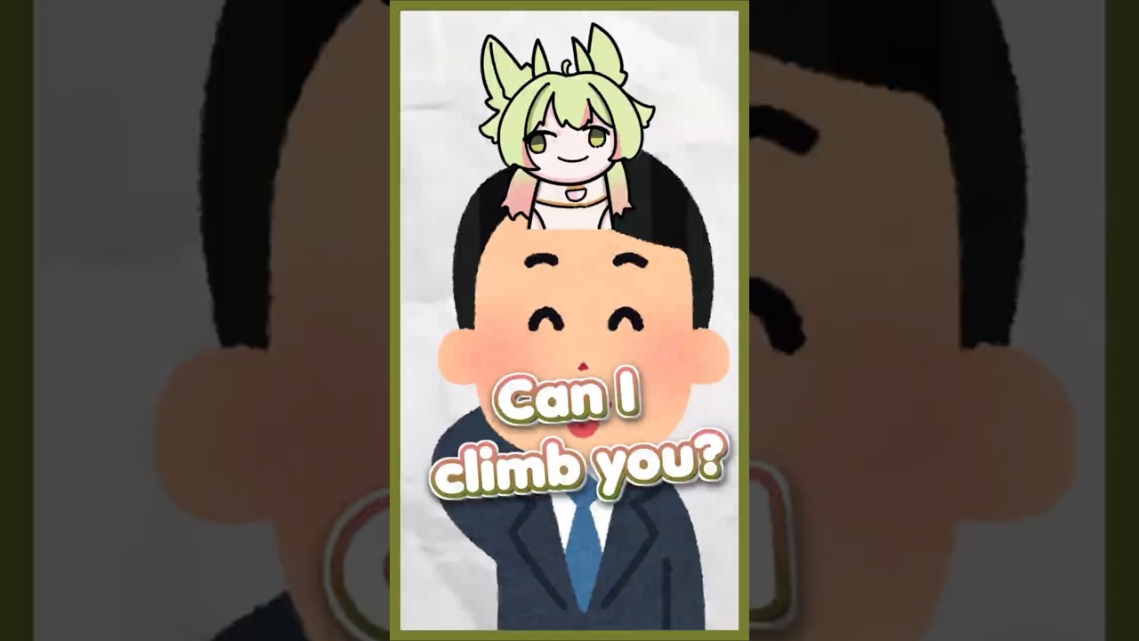 Can I climb you?