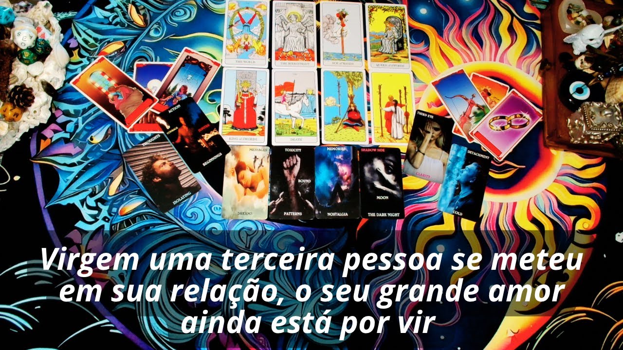 Virgem uma terceira pessoa se meteu em sua relação, o seu grande amor ainda está por vir 