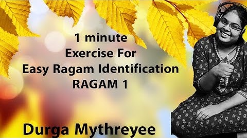 1Minute Exercise For Easy Ragam identification |Video 1 |Durga Mythreyee