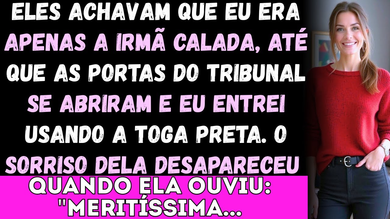 Minha irmã zombou de mim na frente de todo mundo até que o presidente do júri se levantou e disse...