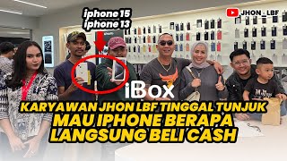 KARYAWAN JHON LBF TINGGAL TUNJUK MAU IPHONE BERAPA LANGSUNG DIBELIIN CASH!?!?