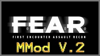 Information F.E.A.R. | MMod V.2 | Guide & Gameplay | 1440/60 | With Commentary. Guide