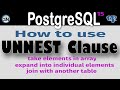 How to use the PostgreSQL UNNEST Clause, expand array into rows, then Join with another table.