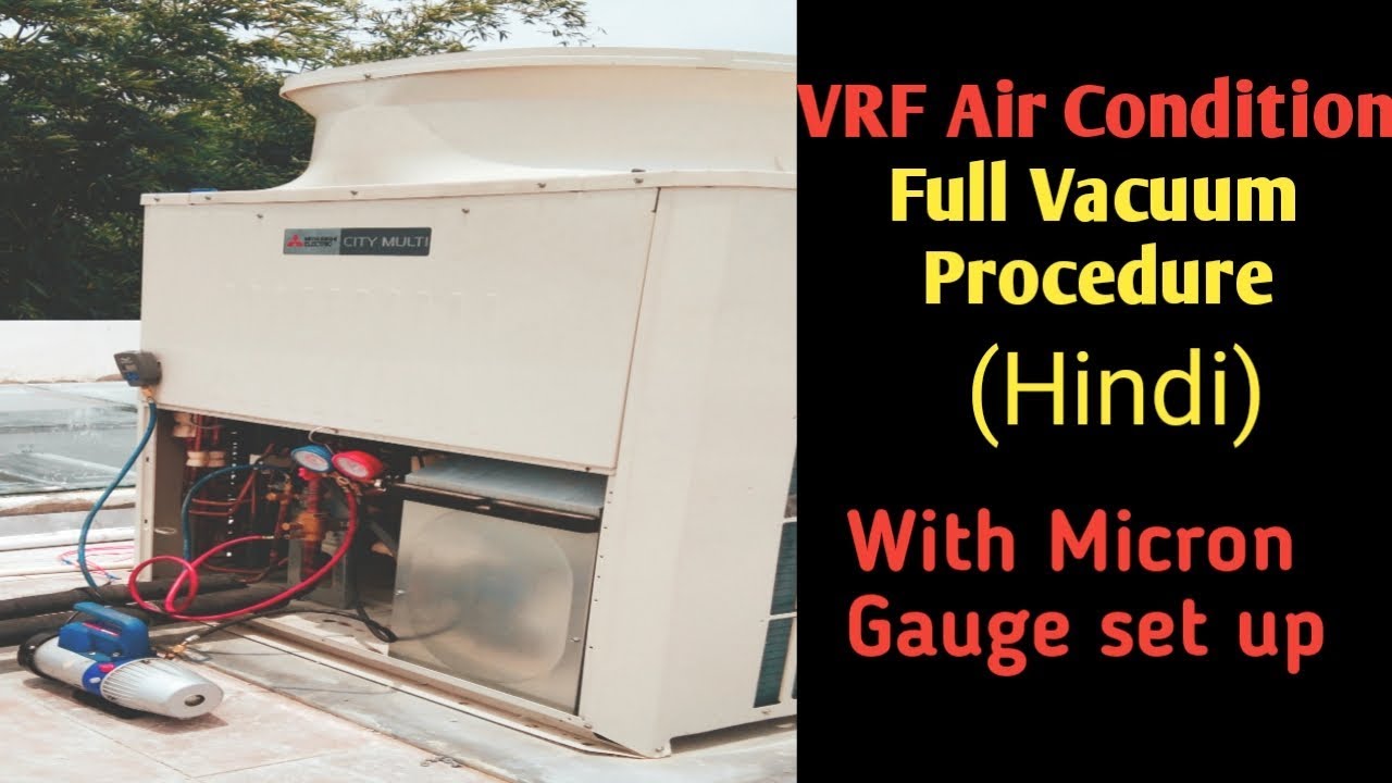 VRF AIR CONDITIONER VACUUM PROCESS,MICRON REQUIRED (Hindi) YouTube