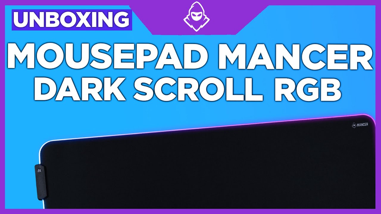Unboxing Mousepad Gamer Mancer DARK SCROLL RGB